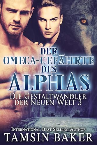 Der Omega-Gefährte des Alphas (Die Gestaltwandler der Neuen Welt 3)