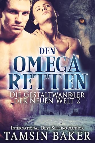 Den Omega retten (Die Gestaltwandler der Neuen Welt 2)