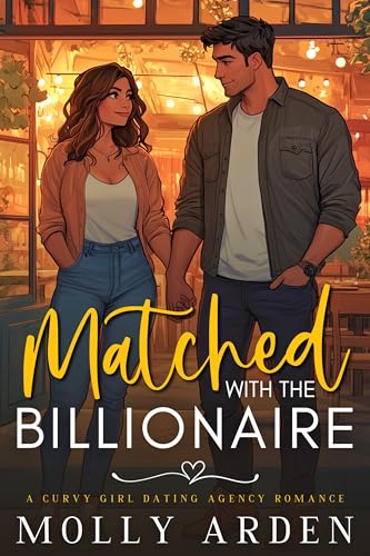 Matched with the Billionaire: A Curvy Girl Dating Agency Romance (True Curves Matchmaking Agency Book 1)
