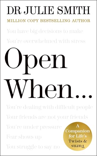 Open When…: From the Bestselling Author of Why Has Nobody Told Me This Before?