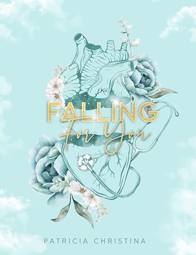Falling for you: Liebesroman: Verliebe dich nicht in Dr. Hottie