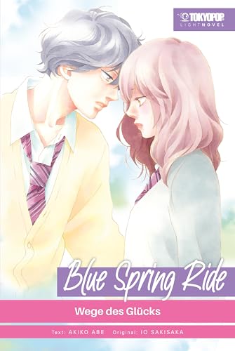 Blue Spring Ride - Light Novel (2in1), Band 3: Wege des Glücks