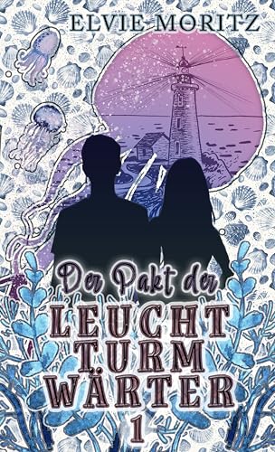Der Pakt der Leuchtturmwärter 1: Meeresfantasy, Mysteryroman (Der Pakt der Leuchtturmwärter (Meeresfantasy))