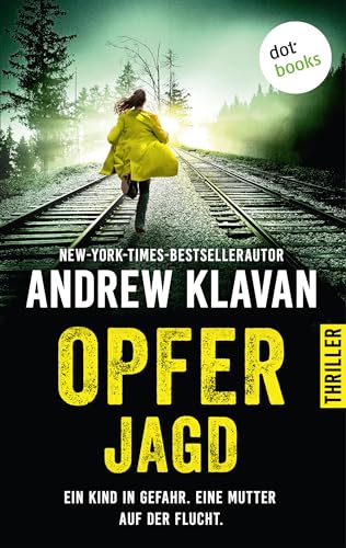 Opferjagd: Thriller | Ein Kind in Gefahr. Eine Mutter auf der Flucht.