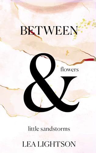 Between flowers & little sandstorms | 'Friends to lovers' & 'First Love' Tropes meets Cozy-Autumn Vibes (South-Dakota-Romance-Reihe 3)