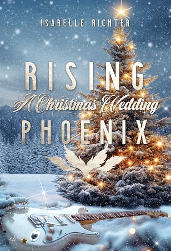 Rising Phoenix: A Christmas Wedding (Rising-Phoenix-Reihe 8)
