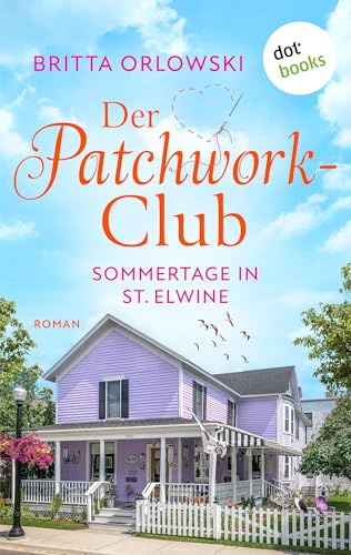 Der Patchwork-Club - Sommertage in St. Elwine - oder: Zitronentagetes: Roman: Band 3