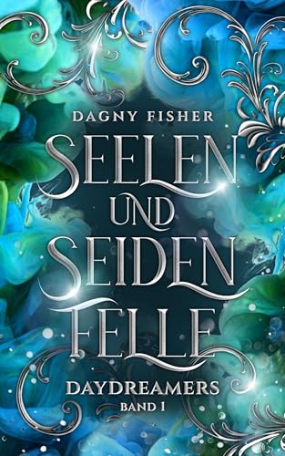 Seelen und Seidenfelle (Daydreamers 1)
