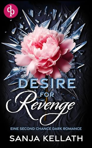 Desire for Revenge: Eine Second Chance Dark Romance