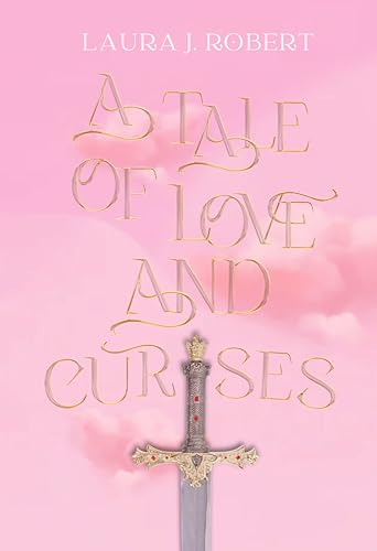 A Tale of Love and Curses (A Tale of Love and Curses Duology Book 1)