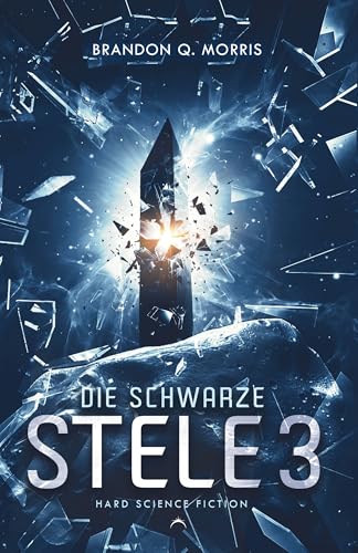 Die schwarze Stele 3: Hard Science Fiction (Der Luna Monolith)