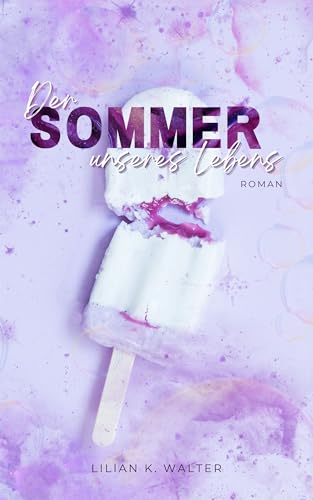 Der Sommer unseres Lebens