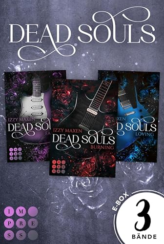 Dead Souls: Die spicy Romantasy-Trilogie in einer E-Box!: Spicy Rockstar-Romantasy zwischen untotem Badboy und rebellischem Badgirl