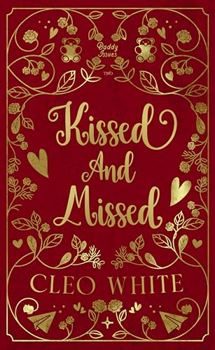 Kissed and Missed: A Forbidden, Girlfriend’s Dad, Valentine's Day Novella (Daddy Issues Book 2)