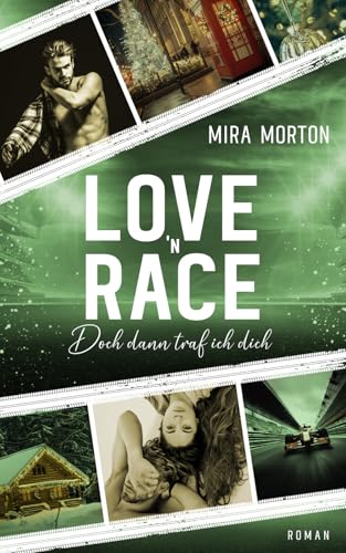Love 'n Race - Doch dann traf ich dich: Spicy Rennfahrer Romance (Racing Hearts Series - Ein Rennfahrer zum Verlieben)