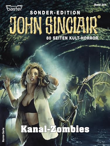 John Sinclair Sonder-Edition 244: Kanal-Zombies