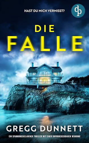 Die Falle | Ein spannungsgeladener Thriller mit einer unvorhersehbaren Wendung: Hast du mich vermisst? (Detective Erica Sands-Reihe 2)