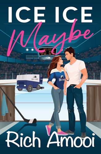 Ice Ice Maybe: A Sweet Hockey RomCom