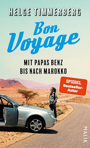Bon Voyage: Mit Papas Benz bis nach Marokko | »Einem geschenkten Benz schaut man nicht in den Motorraum.« Der Rockstar unter den Reiseschriftstellern in ... Steuer einer eleganten Mercedes-Limousine