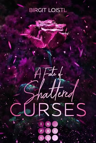 Die Märchenchroniken 2: A Fate of Shattered Curses: Forbidden Love zwischen Dornröschens bester Freundin und dem Sohn der dunklen Fee