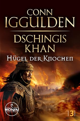 Dschingis Khan – Hügel der Knochen (Dschingis Khan Saga 3)