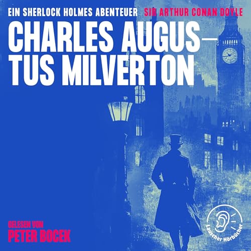Charles Augustus Milverton: Ein Sherlock Holmes Abenteuer