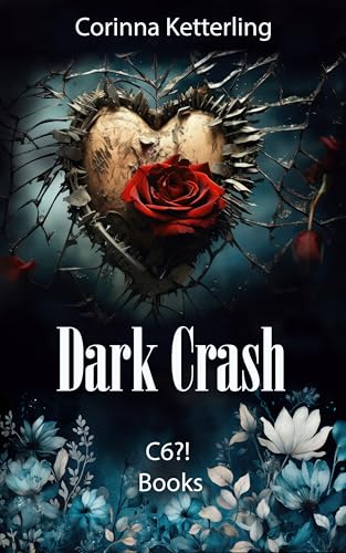 Dark Crash: Mein Fall. Mein Freier. Mein freier Fall. TikTok made me buy it! (New Adult Dark Love. Autobiografische Erzählung von Alicia Schwarz – Frauenbiografie 1)