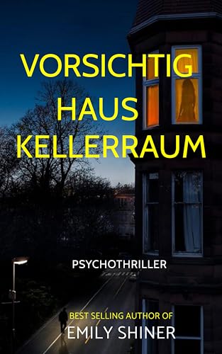 Vorsichtig, Haus Kellerraum: Ein fesselnder Psychothriller der Nּew-Yo͏rk-Ti͏mes-Bּestse͏ller-Aut͏orin