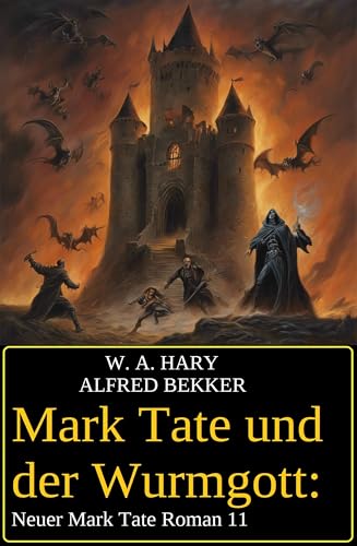 Mark Tate und der Wurmgott: Neuer Mark Tate Roman 11