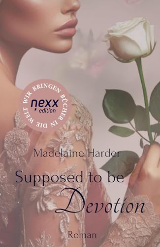 Supposed to be Devotion: Roman. nexx edition – WIR BRINGEN BÜCHER IN DIE WELT