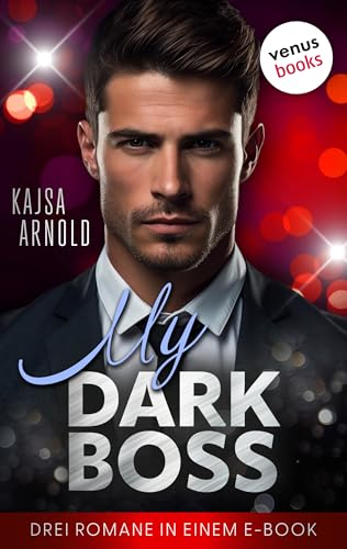My Dark Boss: Drei Romane in einem eBook – Ein spicy Hot-Boss-Sammelband