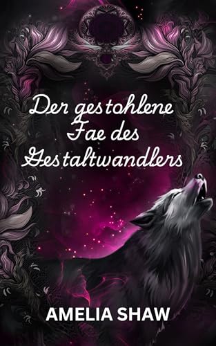 Der gestohlene Fae des Gestaltwandlers (Heimtückisches Feenvolk 1)