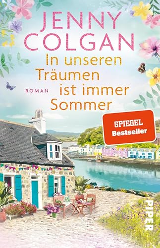 In unseren Träumen ist immer Sommer: Roman | Heiter-gefühlvoller Sommerroman um Familie, Freiheit, Liebe an der wildromantischen Küste Schottlands