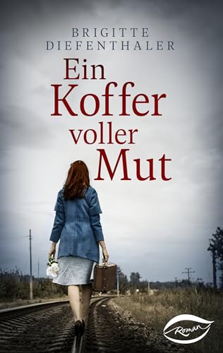 Ein Koffer voller Mut (historische Romane)