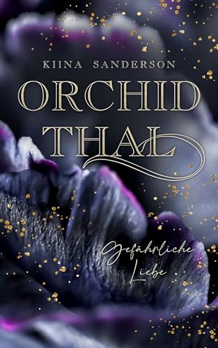Orchidthal : Gefährliche Liebe