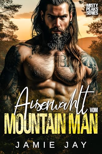 Auserwählt vom Mountain Man (Misty Peaks Serie (Deutsch) 6)