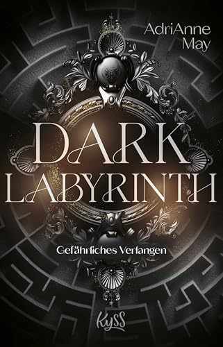 Dark Labyrinth – Gefährliches Verlangen (Labyrinth-Dilogie 1)