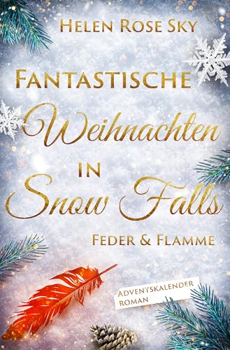 Fantastische Weihnachten in Snow Falls: Feder & Flamme
