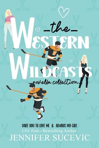 The Western Wildcats Novella Collection: Dare You to Love Me and Always My Girl (Western Wildcats Hockey)