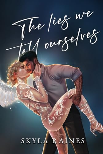 The Lies We Tell Ourselves (Without Limits, Band 1)