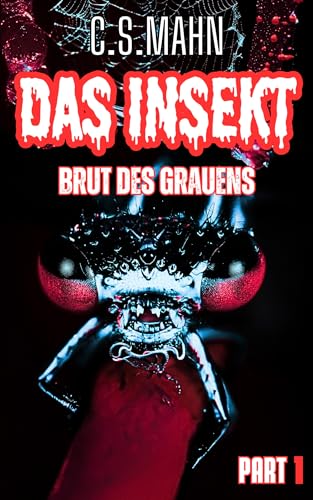 DAS INSEKT : Brut des Grauens (Part 1) (Horror-SciFi-Dreiteiler)