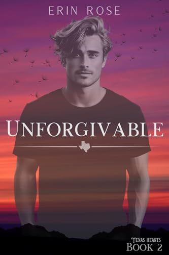 Unforgivable (Texas Hearts Book 2)
