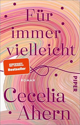 Für immer vielleicht: Roman | Der SPIEGEL-Bestseller von Erfolgsautorin Cecelia Ahern!