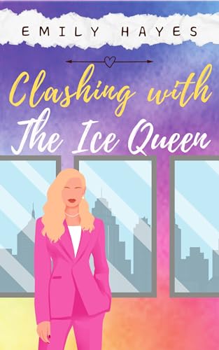 Clashing with the Ice Queen: A Lesbian/Sapphic Ice Queen Romance (The Ice Queen Series Book 2)