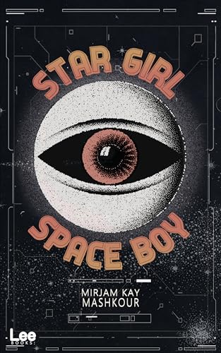 Star Girl Space Boy: Ein Cyberpunk-Roman