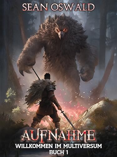 Aufnahme: Eine LitRPG-Apokalypse (Willkommen im Multiversum 1)