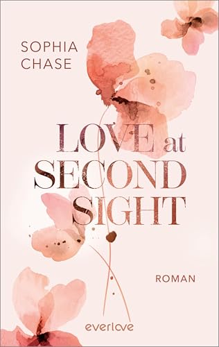 Love at Second Sight: Roman | Humorvolle »Fake Dating«-Romance für alle LeserInnen von Elena Armas!