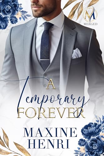 A Temporary Forever: A Marriage of Convenience Billionaire Romance (MERGED)
