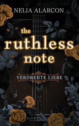 The Ruthless Note : Verdrehte Liebe (Könige der Redwood Prep 2)