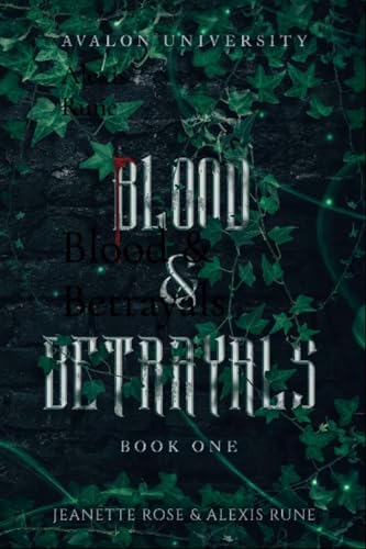 Blood & Betrayals: A Dark Academia Romantasy Series (Avalon University Book 1)